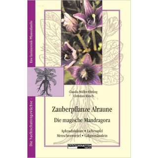 Zauberpflanze Alraune, Nachtschatten, Chr. Rtsch, Claudia Mller-Eberling, die magische Mandragora