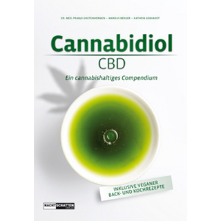 Cannabidiol - CBD - Ein cannabishaltiges Compendium...